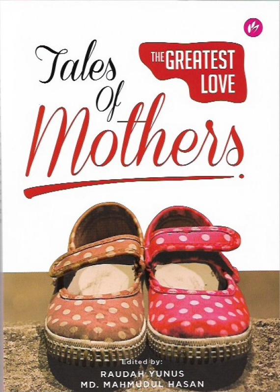 TALES OF MOTHERS : THE GREATEST LOVE