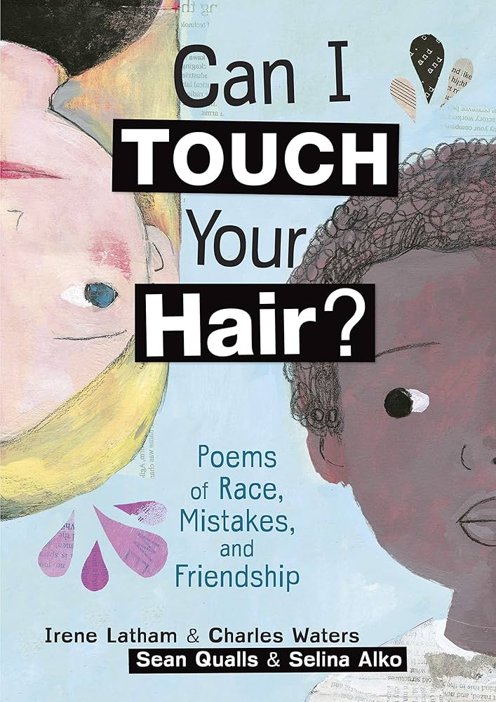 Can I TOUCH your HAIR? : poems of Race, Mistakes, and Friendship