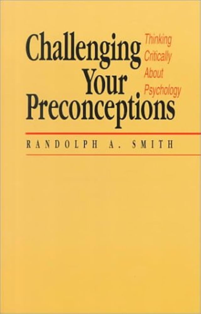 Challenging your preconceptions : thinking critically about psychology