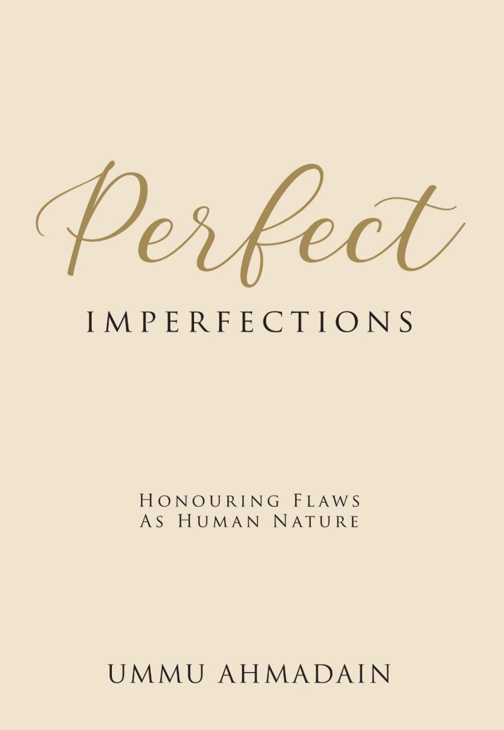 Perfect IMPERFECTIONS : HONOURING FLAWS AS HUMAN NATURE