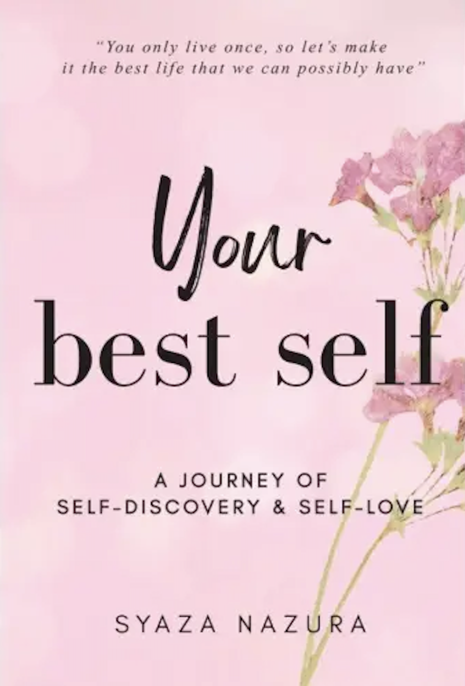 Your Best Self : A Journey Of Self-Discovery And Self-Love