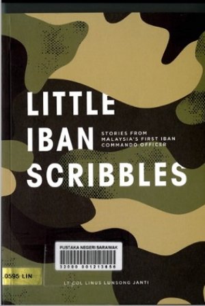 LITTLE IBAN SCRIBBLES : Stories from Malaysia`s First Iban Commando Officer Book Cover